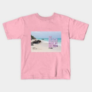 BERMUDA: BEACH MADE ME DO IT! Kids T-Shirt